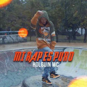 Mi Rap es Puro by Holguin MC