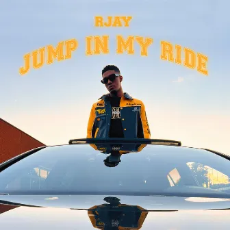 Jump in My Ride by Rjay