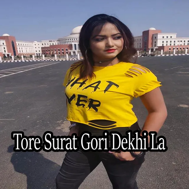 Tore Surat Gori Dekhi La