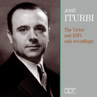 The Victor & HMV Solo Recordings by José Iturbi