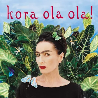 Kora Ola Ola! [2011 Remaster] by Kora