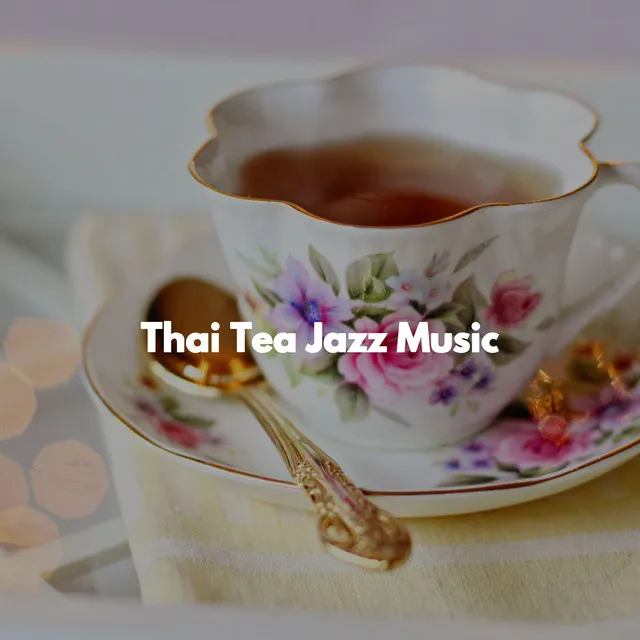 Thai Tea Jazz Music