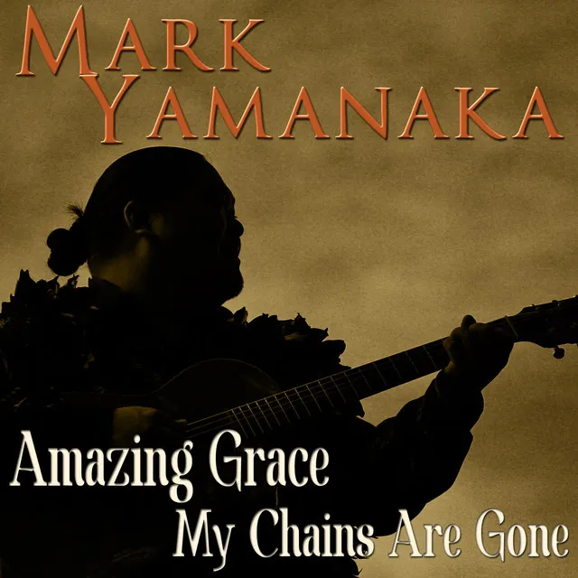 Amazing Grace / My Chains Are Gone