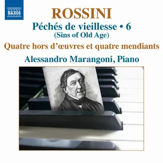 Rossini: Piano Music, Vol. 6 by Alessandro Marangoni