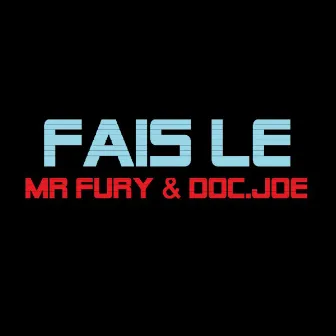 Fais le (feat. Doc.Joe) by Mr. Fury