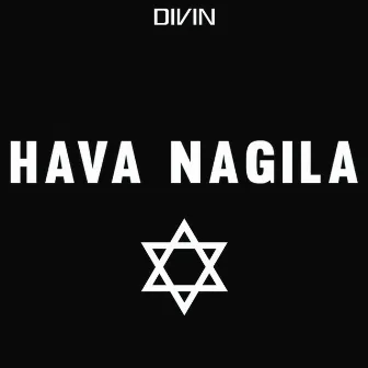 Hava Nagila (Edit) by DIVIN