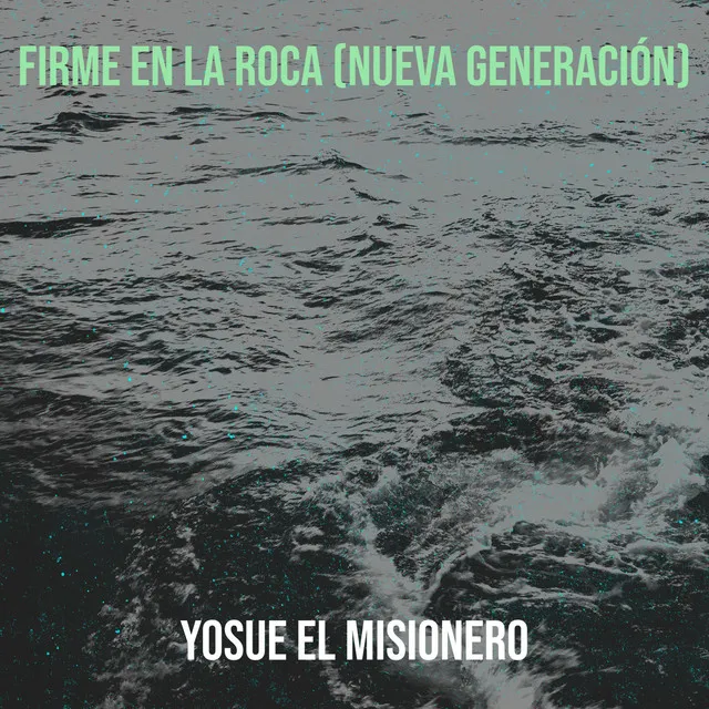 Firme En La Roca (Nueva Generación)