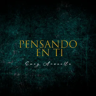 PENSANDO EN TI (2023 Remastered Version) by Emcy Aranella