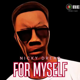 For Myself by Nicky Dread