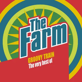 Groovy Train: The Very Best of The Farm (Deluxe Edition) by The Farm