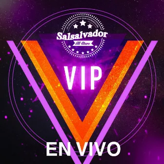 Salsalvador All Stars VIP (En Vivo) by Salsalvador All Stars