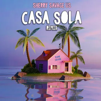 Casa Sola (Remix) by Savage us