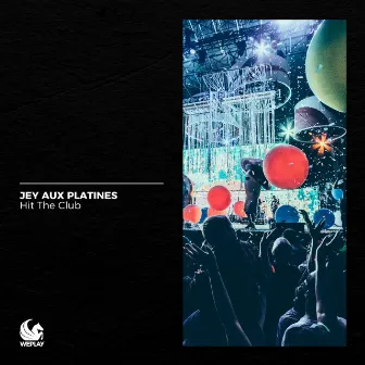 Hit the Club by Jey Aux Platines