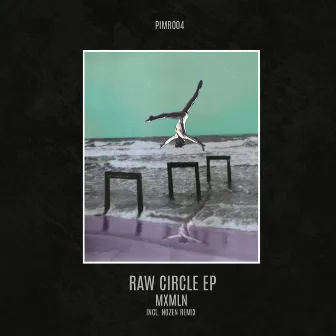 Raw Circle EP by MXMLN