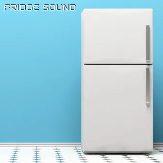 Fridge Sound by Discovery Soundscapes