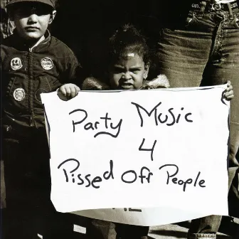 Party Music 4 Pissed Off People by Sketch Tha Cataclysm