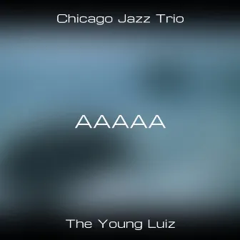 AAAAA by The Young Luiz