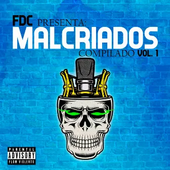 Malcriados Compilado, Vol. 1 by Cas Prod