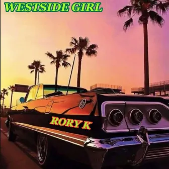 Westside Girl by Rory K