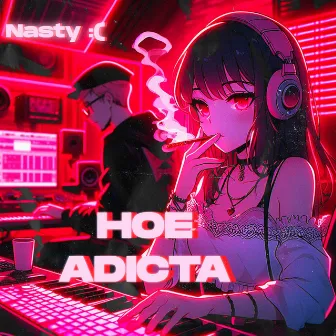 Hoe Adicta by Nasty :(