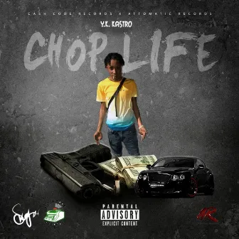 Chop Life by YK Kastro