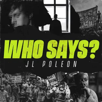 Who Says? by JL Poleon