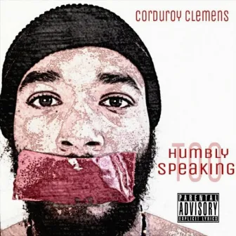 Humbly Speaking Too Ep by Corduroy Clemens