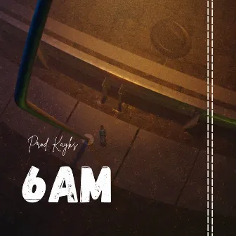 6AM by Prod. Kayks