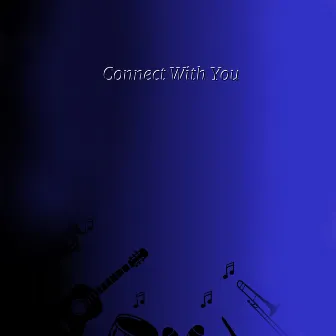 Connect With You by Julie Valentino Jazz Ensemble