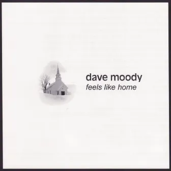 Feels Like Home by Dave Moody