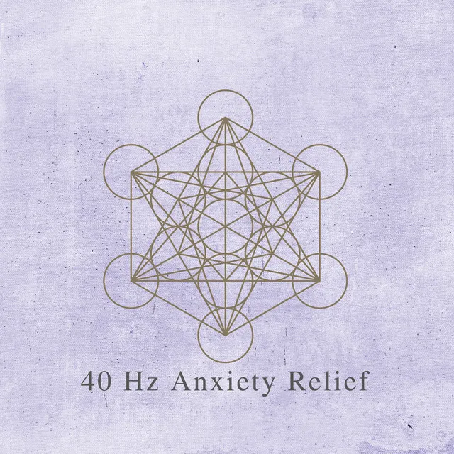 40 Hz Anxiety Relief