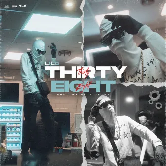 THIRTY EIGHT by LILG