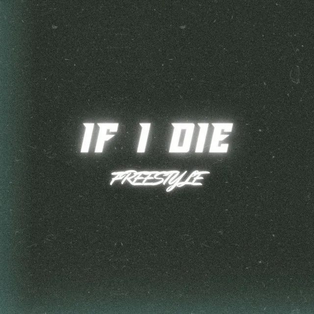 IF I DIE Freestyle