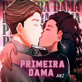 Primeira Dama by Anoni Z