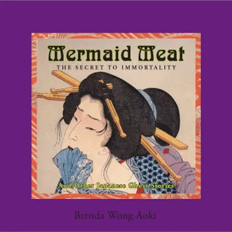 Mermaid Meat: The Secret To Immortality and Other Japenese Ghost Stories by Unknown Artist