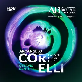 Corelli: Concerti Grossi, Op. 6 by Alessandro Tampieri