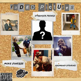 Faded Pictures/Stranger Things by Mike Finesse