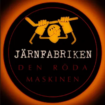 Den Röda Maskinen by Järnfabriken