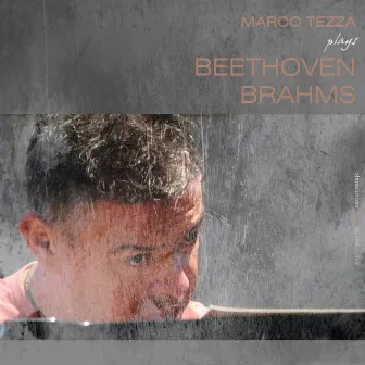 Beethoven & Brahms: Sonatas by Marco Tezza