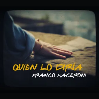 Quién lo Diría by Franco Maceroni