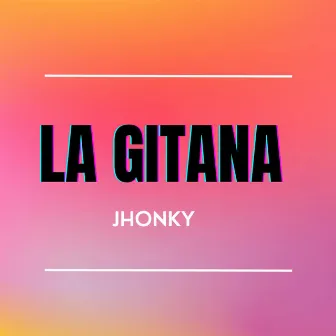 La Gitana by El Jhonky