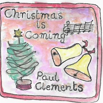 Christmas is Coming by Paul Clements