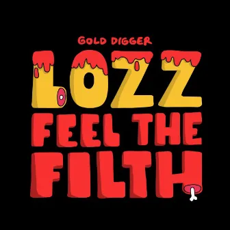 Feel the Filth by Lozz