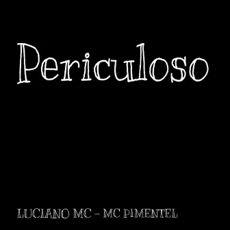 Periculoso by LUCIANO MC