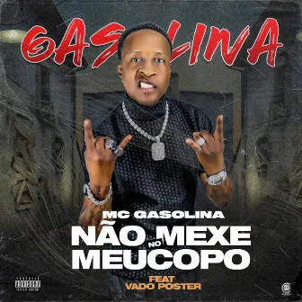 Não Mexe No Meu Copo by Mc Gasolina