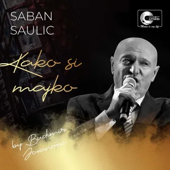 Kako si majko (Live) by Šaban Šaulić