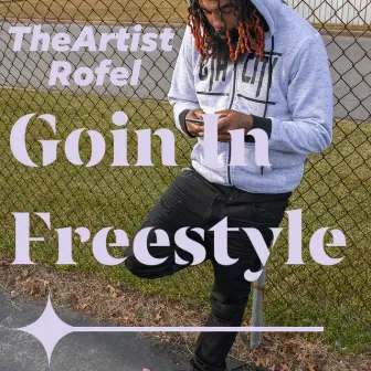 Goin' In Freestyle by TheArtist Rofel