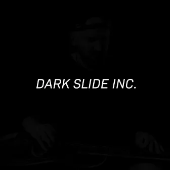 Dark Slide Inc. by Mika Jaakkola