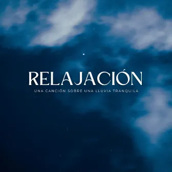 Relajación: Una Canción Sobre Una Lluvia Tranquila by Relajarse Meditar Sueño Medios