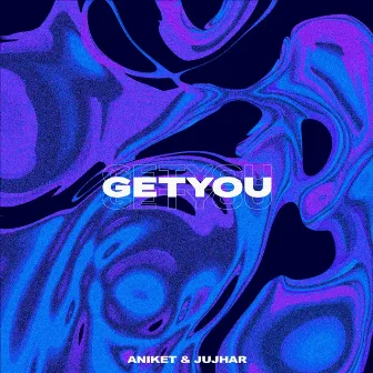 Get You by Jujhar